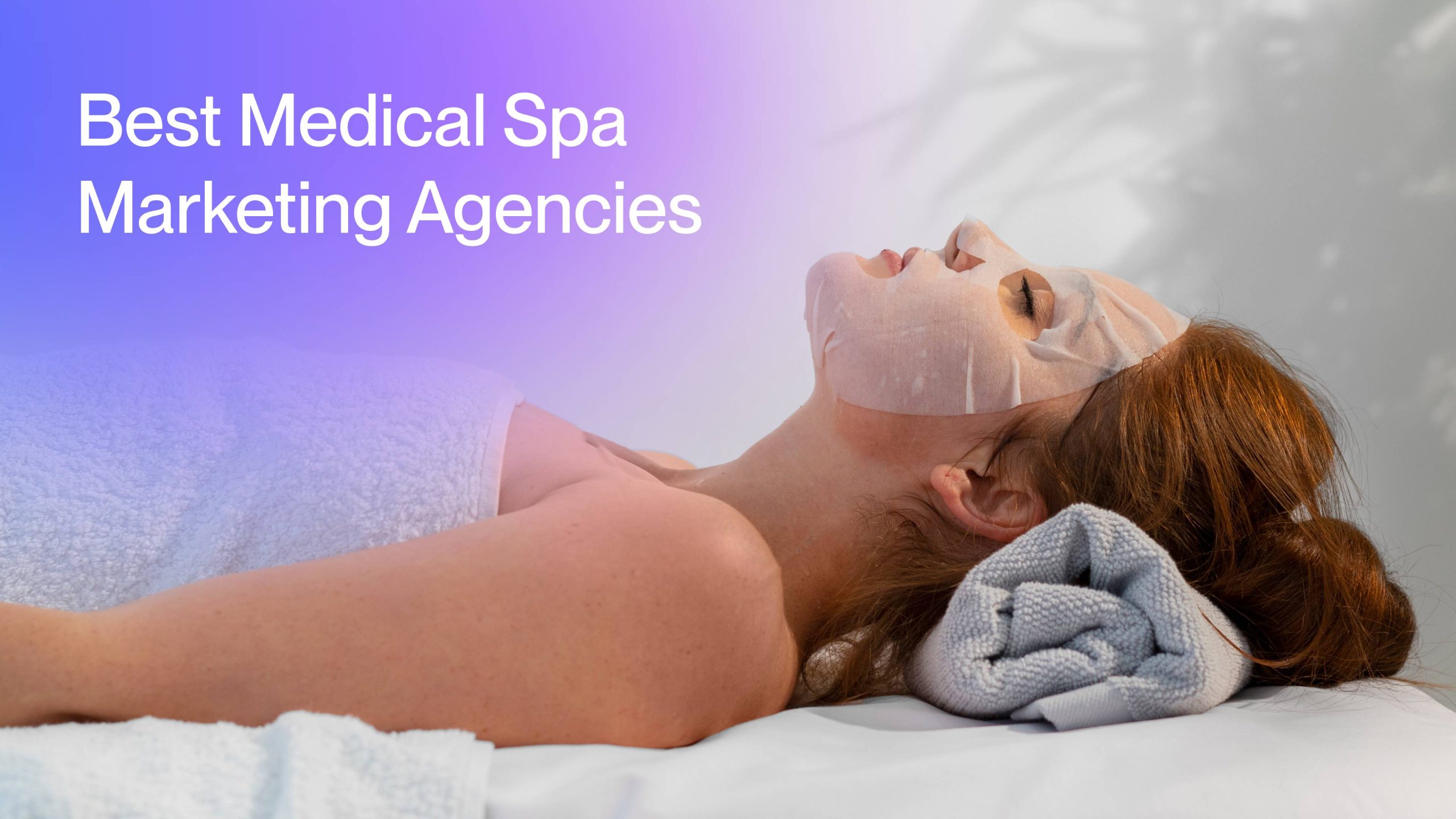 7 Best Medical Spa Marketing Agencies for 2024