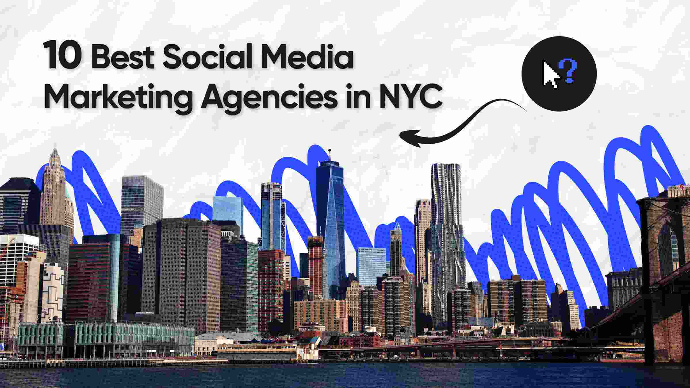 Top 10 Social Media Marketing Agencies in New York for 2024