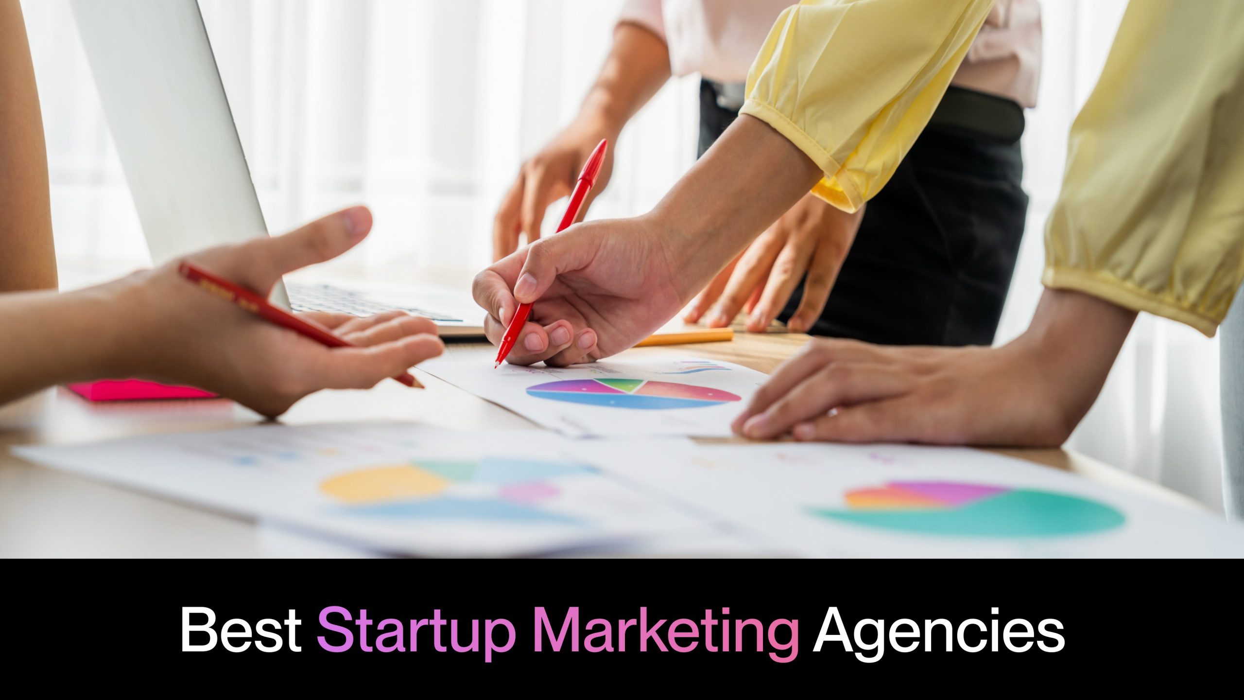 Top 10 Startup Marketing Agencies to Boost Your Digital Presence