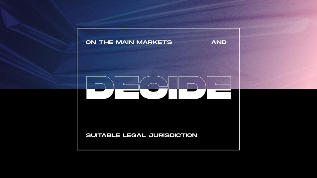 Decide on the Main Markets and Suitable Legal Jurisdiction