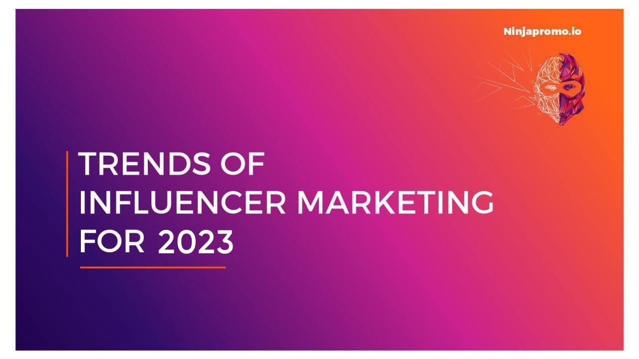 Trends of Influencer Marketing for 2023