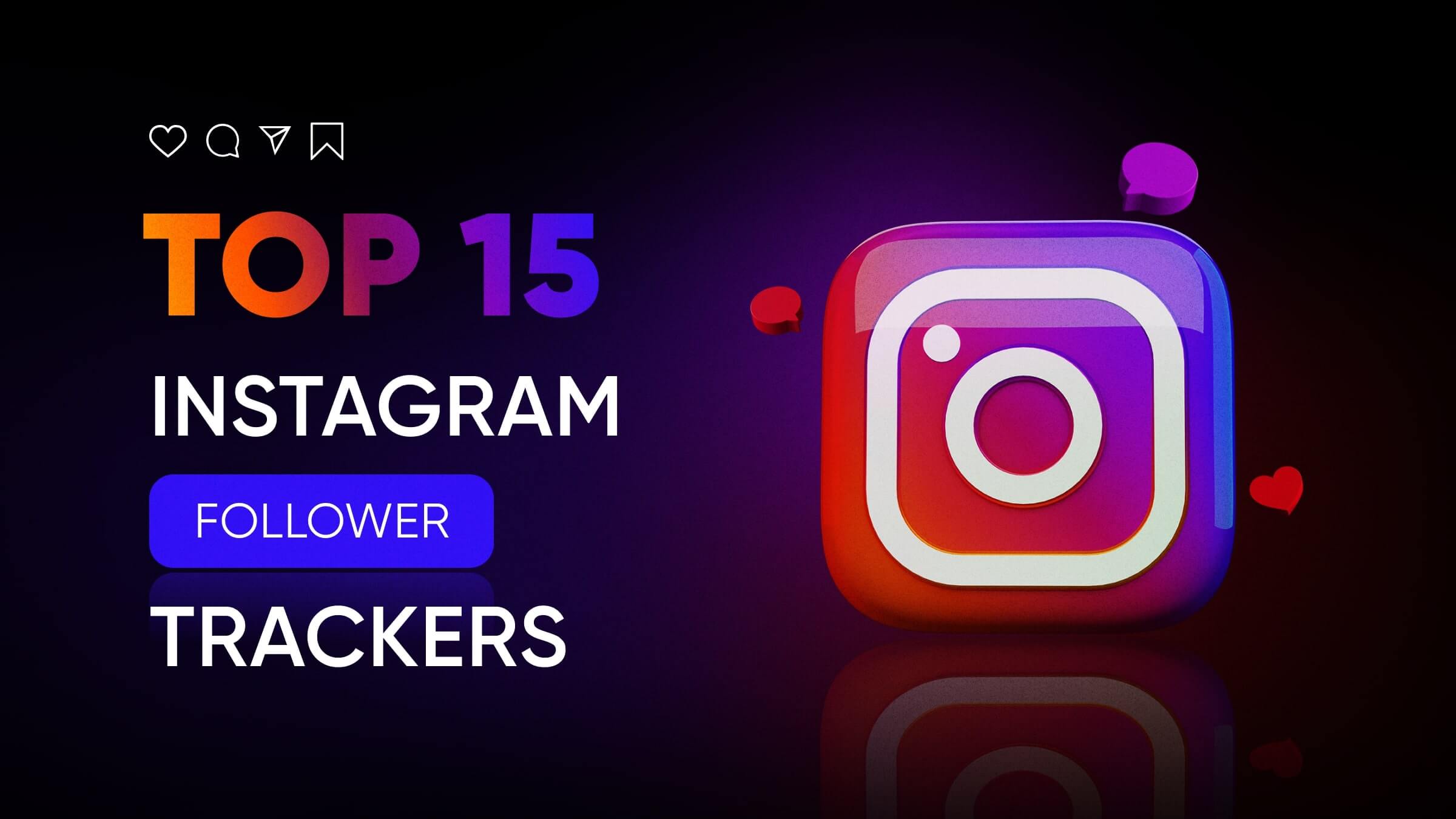 Top 15 Instagram Followers Trackers: Best Apps for Effective Monitoring for 2024