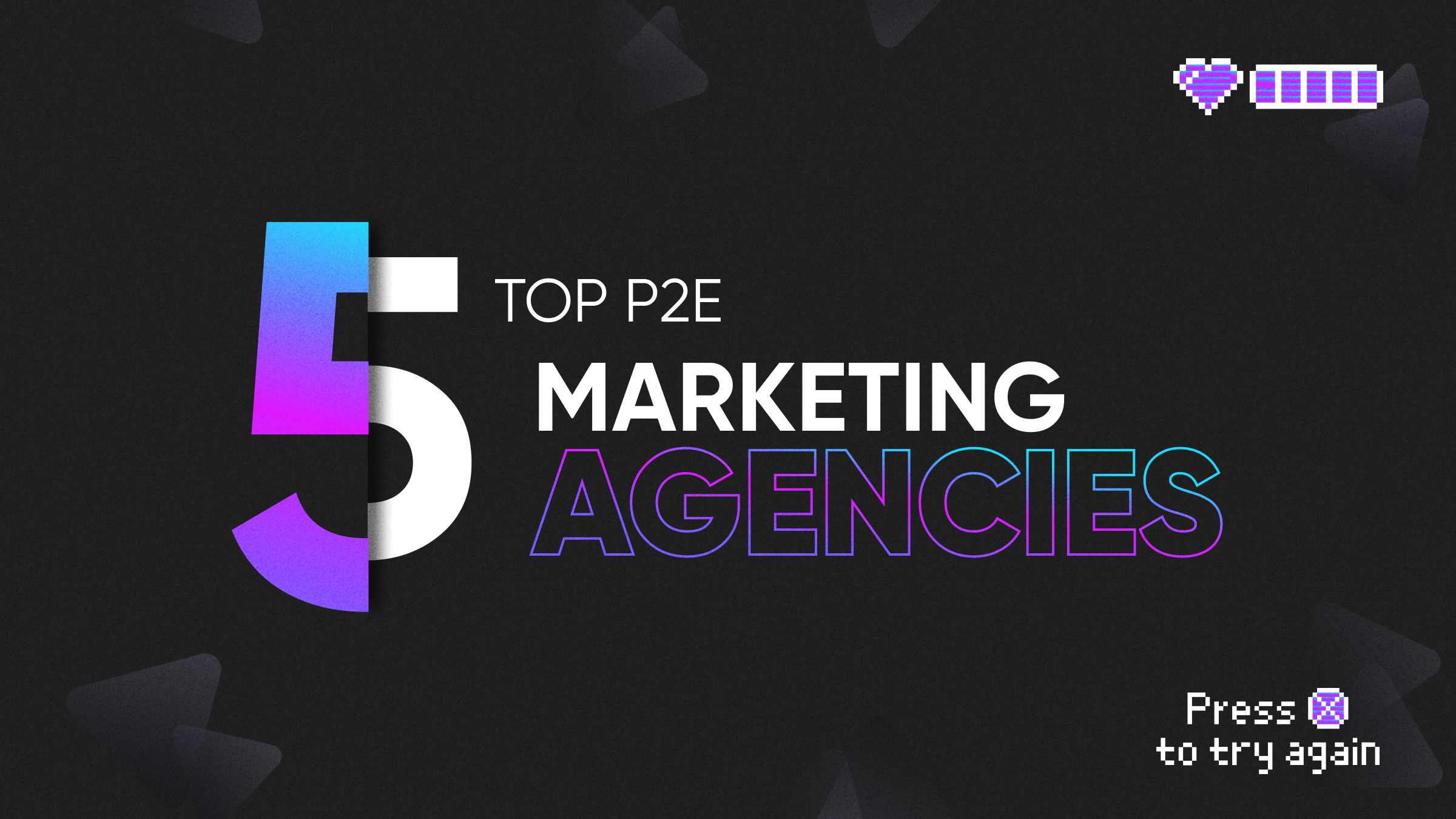 Top 5 P2E (Play to Earn) Marketing Agencies for 2024