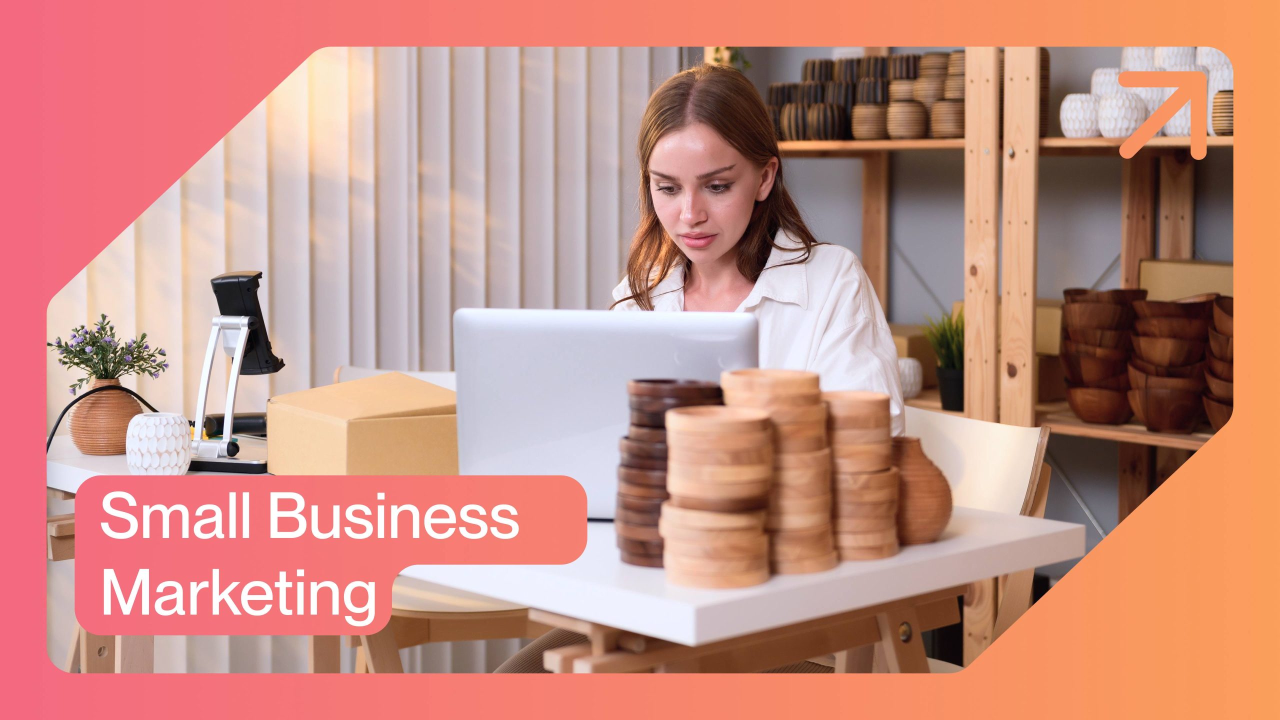 The Ultimate Guide to Small Business Marketing: Ideas, Strategies & Tips