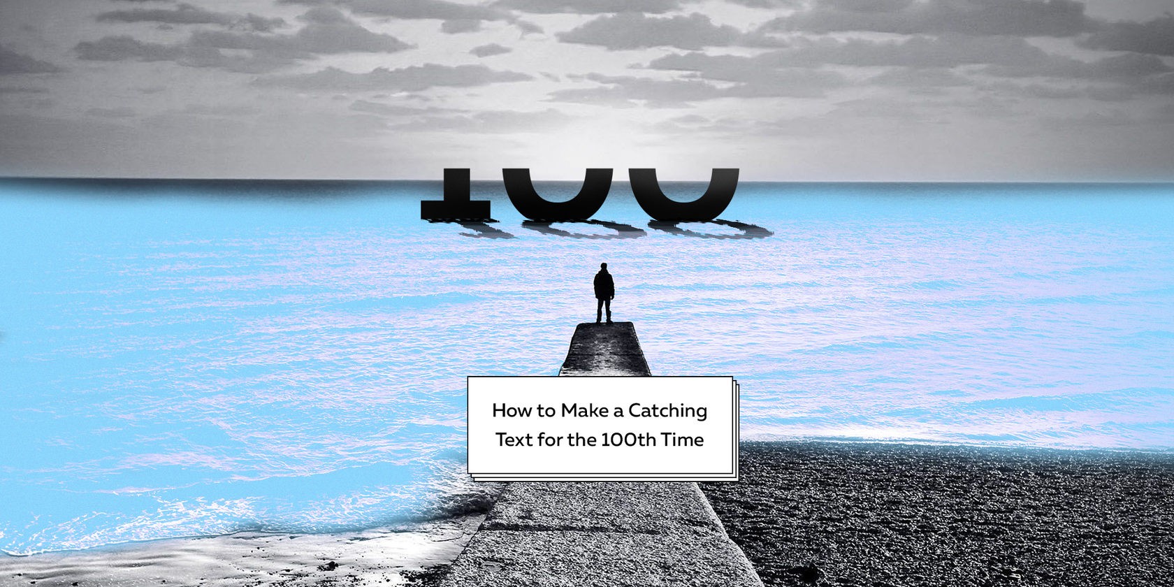 How to Make a Catching Text for the 100th Time