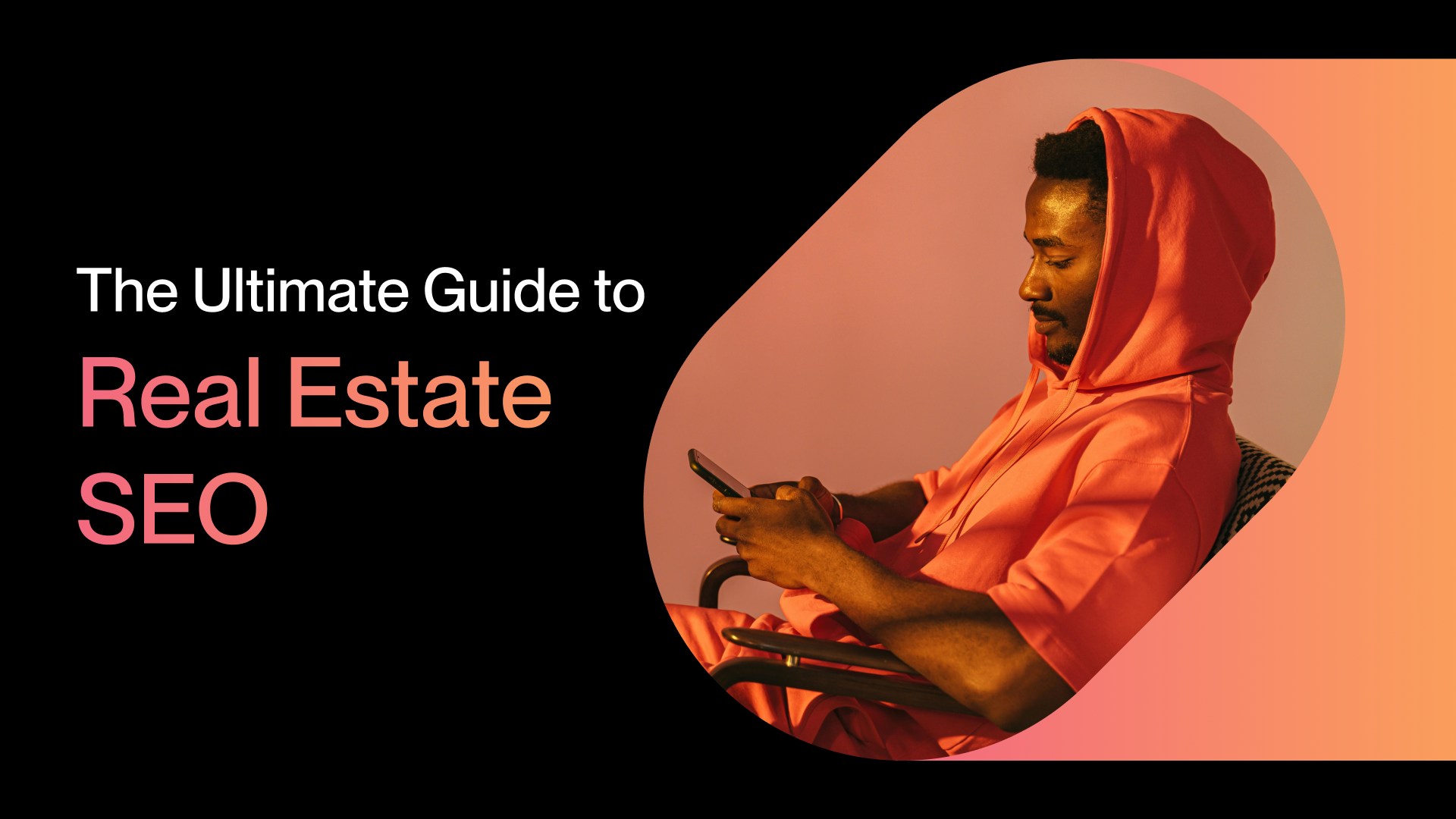 The Ultimate Guide to Real Estate SEO