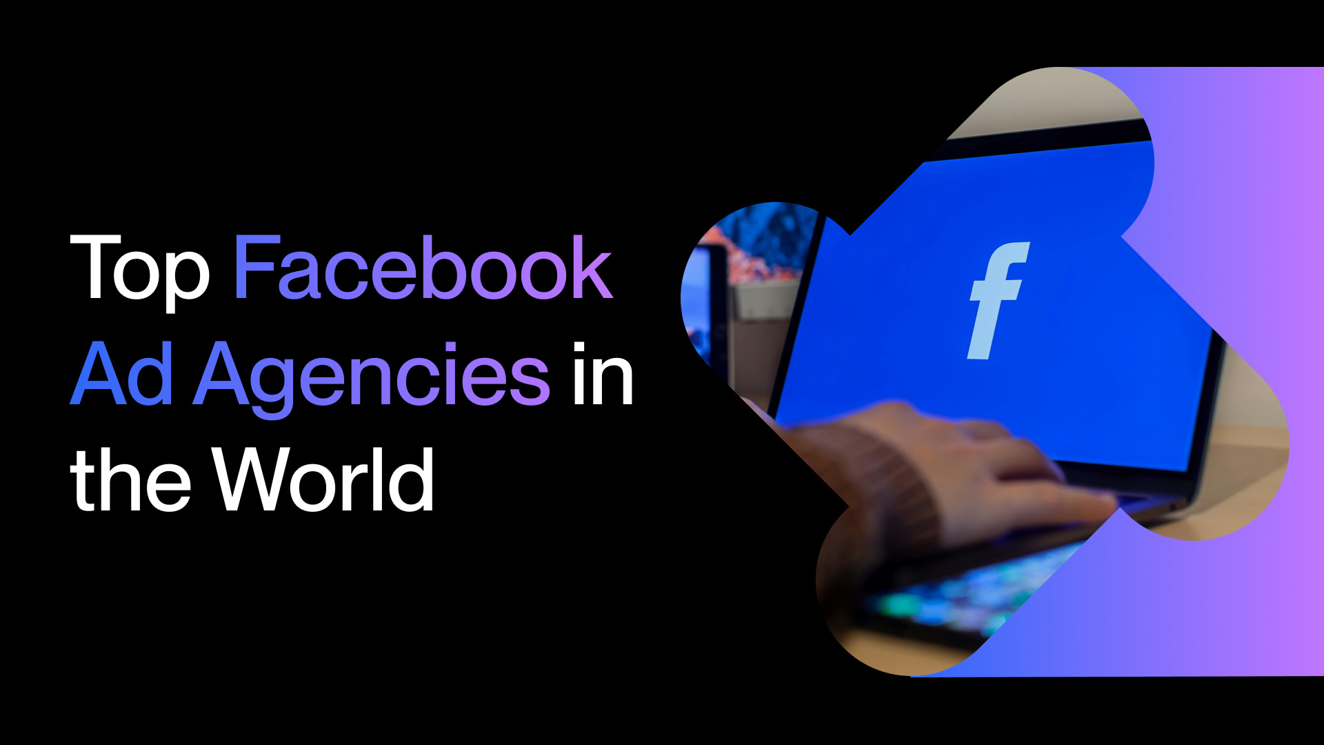 Top 10 Facebook Advertsing Agencies for 2024