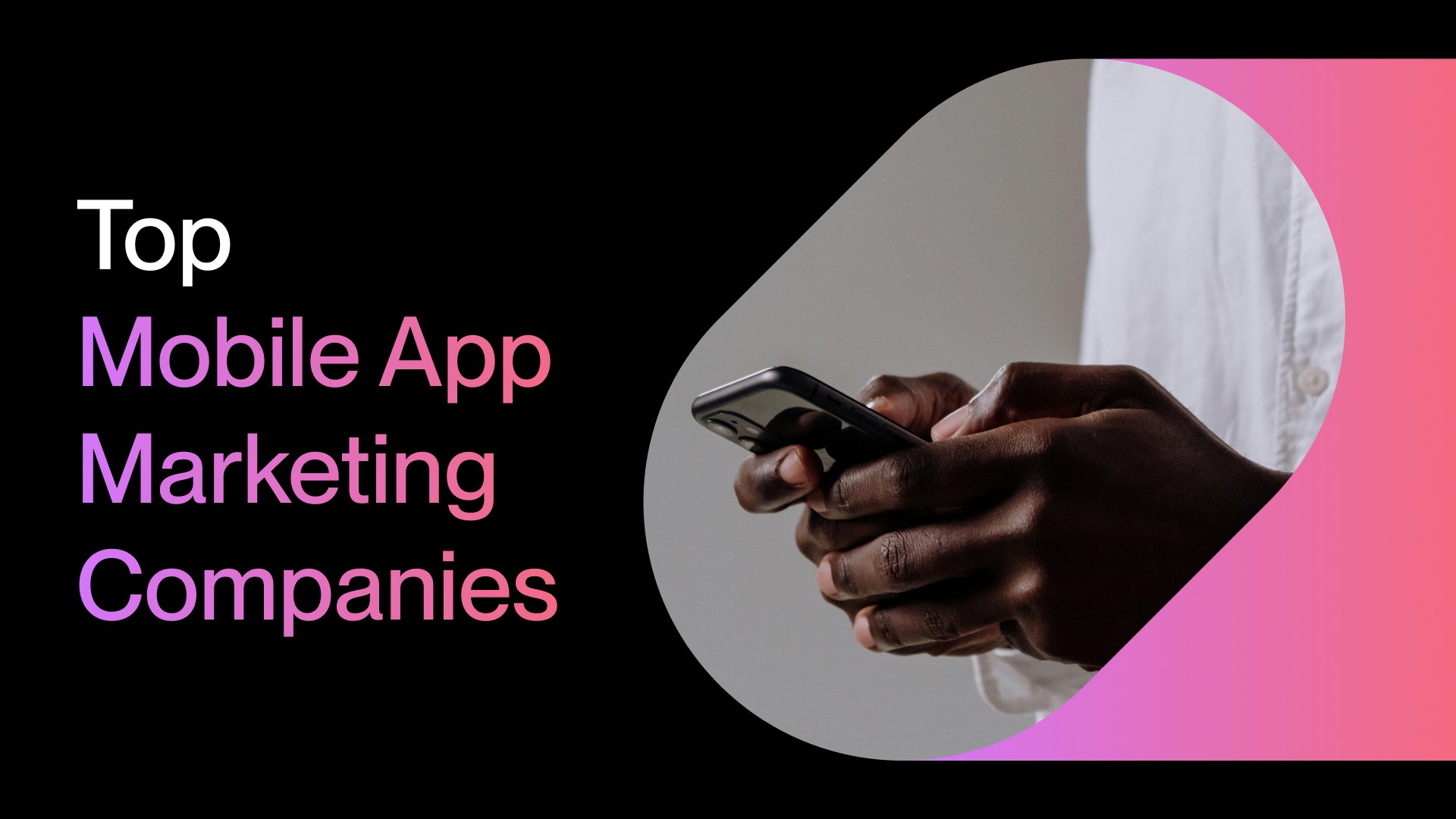 Top Mobile App Marketing Companies